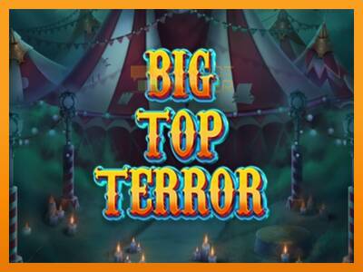 Big Top Terror - ម៉ាស៊ីនល្បែងលុយ